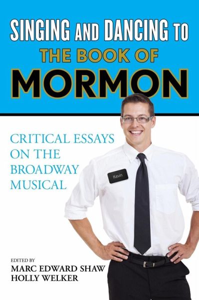 Singing and Dancing to The Book of Mormon (eBook, ePUB) Singing and Dancing to The Book of Mormon (eBook, ePUB)