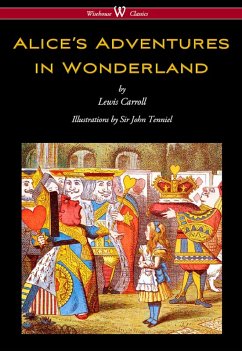 Alice's Adventures in Wonderland (Wisehouse Classics - Original 1865 Edition with the Complete Illustrations by Sir John Tenniel) (eBook, ePUB) - Carroll, Lewis