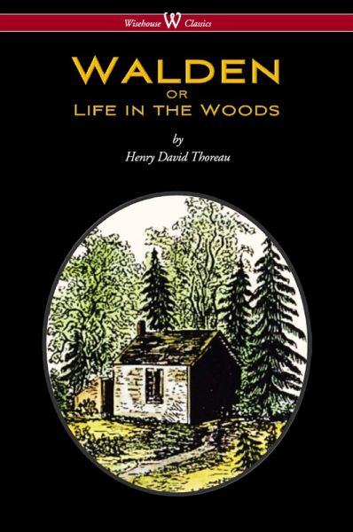 WALDEN or Life in the Woods (Wisehouse Classics Edition) (eBook, ePUB) WALDEN or Life in the Woods (Wisehouse Classics Edition) (eBook, ePUB)