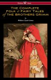 The Complete Folk & Fairy Tales of the Brothers Grimm (Wisehouse Classics - The Complete and Authoritative Edition) (eBook, ePUB)