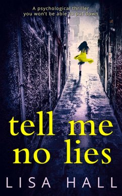 Tell Me No Lies (eBook, ePUB) - Hall, Lisa Tell Me No Lies (eBook, ePUB) - Hall, Lisa