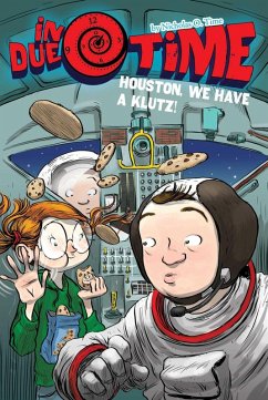 Houston, We Have a Klutz! (eBook, ePUB) - Time, Nicholas O.