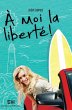 A moi la liberte! (eBook, ePUB) - Bild 1
