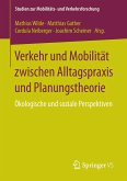 Verkehr und Mobilität zwischen Alltagspraxis und Planungstheorie