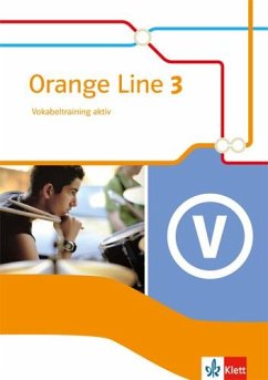 Orange Line 3. Vokabeltraining aktiv. Klasse 7. Ausgabe 2014