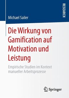 Die Wirkung von Gamification auf Motivation und Leistung - Sailer, Michael