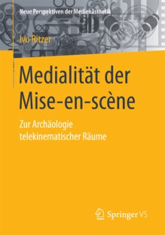 Medialität der Mise-en-scène - Ritzer, Ivo