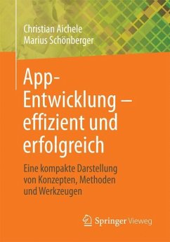 App-Entwicklung ¿ effizient und erfolgreich - Aichele, Christian;Schönberger, Marius