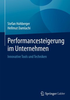 Performancesteigerung im Unternehmen - Hohberger, Stefan;Damlachi, Hellmut