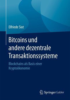 Bitcoins und andere dezentrale Transaktionssysteme - Sixt, Elfriede