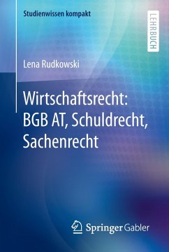 Wirtschaftsrecht: BGB AT, Schuldrecht, Sachenrecht - Rudkowski, Lena