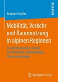Mobilität, Verkehr und Raumnutzung in alpinen Regionen