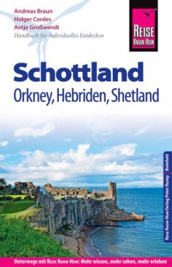 Reise Know-How Reiseführer Schottland - mit Orkney, Hebriden und Shetland - Großwendt, Antje;Cordes, Holger;Braun, Andreas