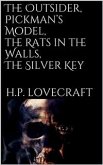 The Outsider, Pickman’s Model, The Rats in the Walls, The Silver Key (eBook, ePUB)