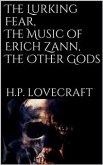 The Lurking Fear, The Music of Erich Zann, The Other Gods (eBook, ePUB)