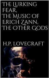 The Lurking Fear, The Music of Erich Zann, The Other Gods (eBook, ePUB) - Lovecraft, H.P.