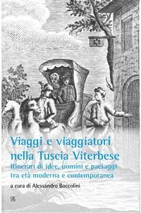 Viaggi e viaggiatori nella Tuscia viterbese (eBook, ePUB) - cura di Alessandro Boccolini, a