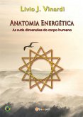 Anatomia Energética - As sutis dimensões do corpo humano (Em Português) (eBook, ePUB)