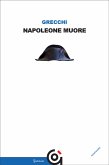 Napoleone muore (eBook, ePUB)