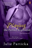 Playing the Perfect Boyfriend (eBook, ePUB)