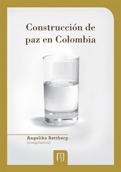 Construcción de paz en Colombia (eBook, PDF) - Rettberg, Angelika