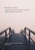 Miradas críticas sobre la trata de seres humanos. Diálogos académicos en construcción (eBook, PDF)