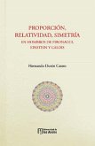 Proporción, relatividad, simetría. En hombros de Fibonacci, Einstein y Galois (eBook, PDF)