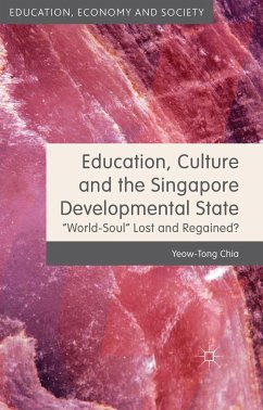 Education, Culture and the Singapore Developmental State - Chia, Y.