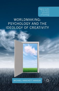 Worldmaking: Psychology and the Ideology of Creativity - Hanchett Hanson, Michael