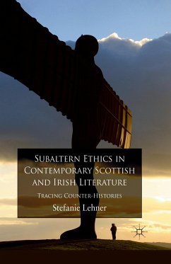 Subaltern Ethics in Contemporary Scottish and Irish Literature - Lehner, S.