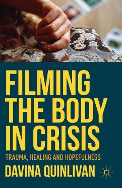 Filming the Body in Crisis - Quinlivan, Davina