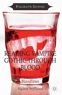 Reading Vampire Gothic Through Blood - Stephanou, Aspasia