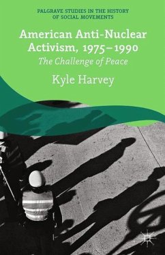 American Anti-Nuclear Activism, 1975-1990 - Harvey, K.