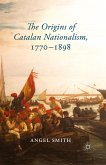 The Origins of Catalan Nationalism, 1770-1898