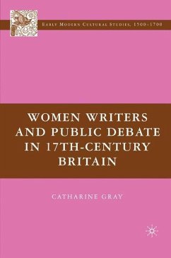 Women Writers and Public Debate in 17th-Century Britain - Gray, C.