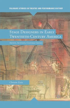 Stage Designers in Early Twentieth-Century America: Artists, Activists, Cultural Critics - Essin, E.
