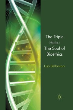 The Triple Helix: The Soul of Bioethics - Bellantoni, L.