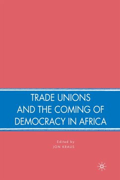 Trade Unions and the Coming of Democracy in Africa - Kraus, J.