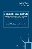 Globalization and the State: Volume I: International Institutions, Finance, the Theory of the State and International Trade