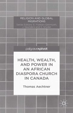 Health, Wealth, and Power in an African Diaspora Church in Canada - Aechtner, T.