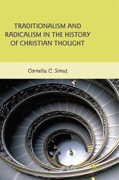 Traditionalism and Radicalism in the History of Christian Thought - Simut, C.