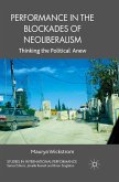 Performance in the Blockades of Neoliberalism