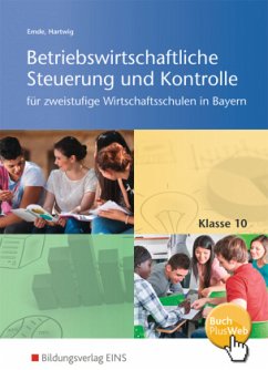 Cover Betriebswirtschaftliche Steuerung und Kontrolle für die zweistufige Wirtschaftsschule in Bayern / Betriebswirtschaftliche Steuerung und Kontrolle für Wirtschaftsschulen in Bayern
