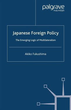 Japanese Foreign Policy: The Emerging Logic of Multilateralism - Fukushima, A.