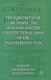The Agreements of the People, the Levellers, and the Constitutional Crisis of the English Revolution