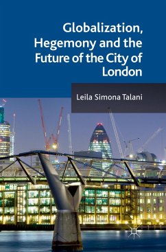 Globalization, Hegemony and the Future of the City of London - Talani, Leila S.