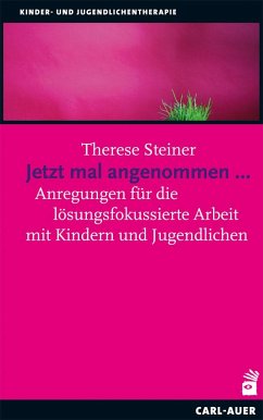 Jetzt mal angenommen... - Steiner, Therese