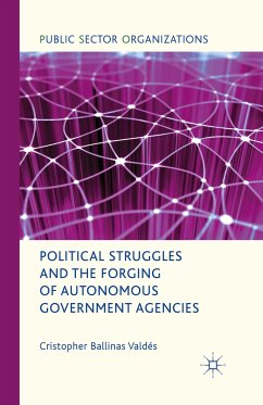 Political Struggles and the Forging of Autonomous Government Agencies - Loparo, Kenneth A.