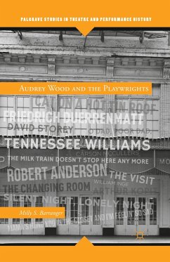 Audrey Wood and the Playwrights - Barranger, M.