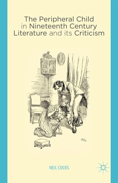 The Peripheral Child in Nineteenth Century Literature and Its Criticism - Cocks, N.